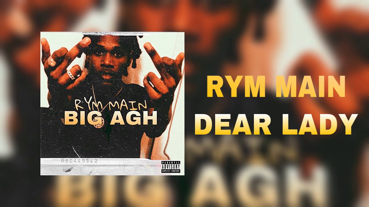 RYM - “Dear Lady” [BIG AGH]