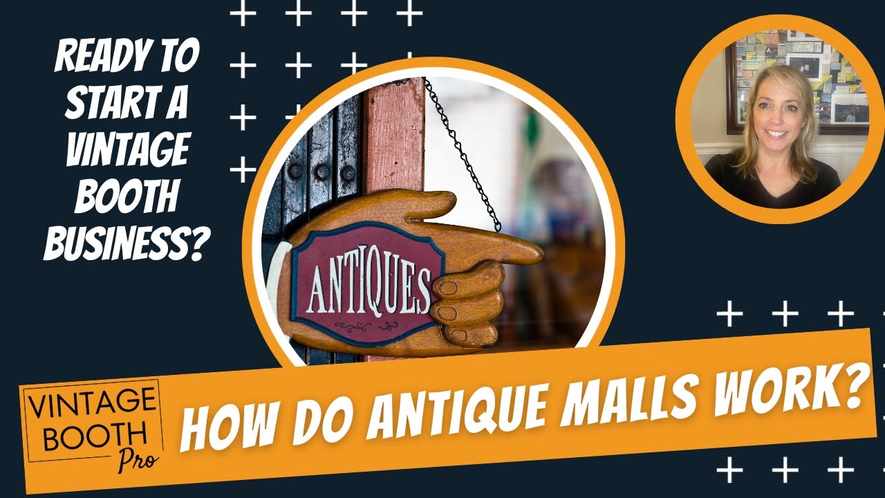 How Do Antique Malls Work? Your Step by Step Guide to Starting a Booth ...