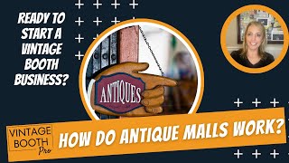 How Do Antique Malls Work? Your Step by Step Guide to Starting a Booth Business