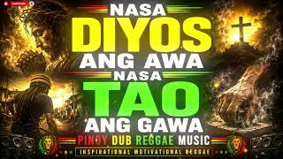 NASA DIYOS ANG AWA NASA TAO ANG GAWAS🙏❤️ | Pinoy Dub Reggae | Huwag Lang Manalangin, Kumilos Ka!  