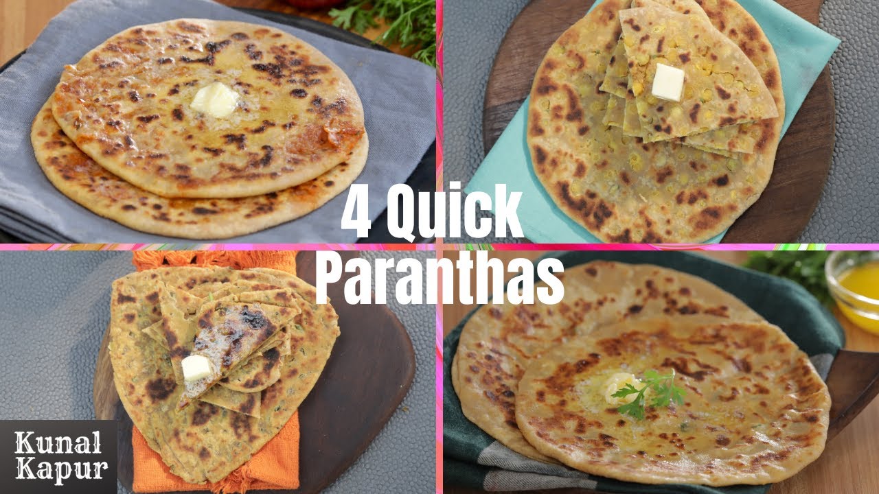 4 Types Easy & Quick Parantha | Aloo Parantha | Pyaz Parantha | Channa Dal Parantha Achari Parantha | Kunal Kapoor | Kunal Kapur