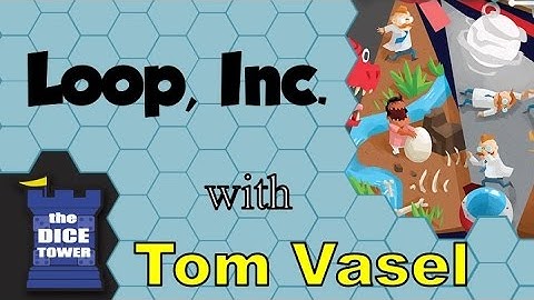 Loop, Inc.  Review - with Tom Vasel