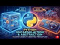 Encapsulation and Abstraction in Python | Python Series #26