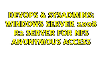 DevOps & SysAdmins: Windows Server 2008 R2 Server for NFS Anonymous Access