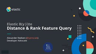 Rank & Distance Feature Queries - Daily Elastic Byte S01E09