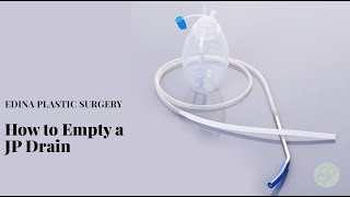 How to Empty a JP Drain  Edina Plastic Surgery 