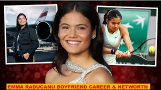 Emma Raducanu BOYFRIEND, Career Highlights, Lifestyle & Net worth