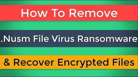 Nusm Virus Removal [.Nusm File Ransomware] and Decrypt. Nusm Files