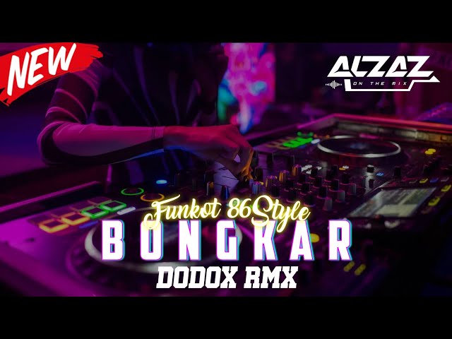 Funkot • Bongkar [ DODOX RMX ] - Funkot 86 style class=