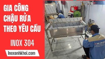 Gia công chậu rửa inox 304 theo yêu cầu - gia công thiết bị inox