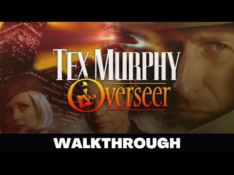 TEX MURPHY: OVERSEER - Full Game Walkthrough No Commentary Gameplay