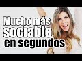 9 TRUCOS para ser mas SOCIABLE, EXTROVERTIDA y SEGURA DE TI MISMA por Lau