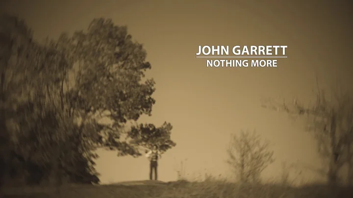 John Garrett - Nothing More [Official Music Video]