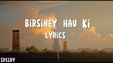 Birsiney hau ki - The Elements | Lyrics