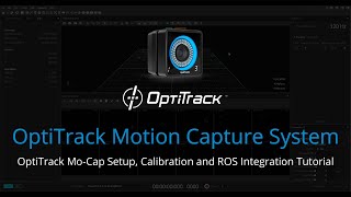 OptiTrack Mo-Cap System Setup, Calibration and ROS Integration Tutorial