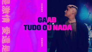 Gaab - Tudo Ou Nada (Clipe Oficial)