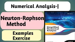 Numerical Method | Newton-Raphson Method | Newton&#39;s Method | Examples &amp; Exercise Qs | For BS Math