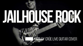 Jailhouse Rock Motley Crue Live Guitar Cover