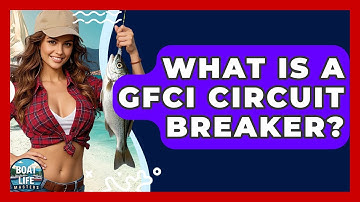 What Is A GFCI Circuit Breaker? - Boat Life Masters