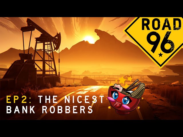 Road 96 DemoDive [EP2] - The Nicest Bank Robbers