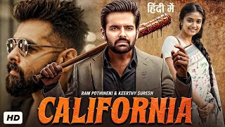 California Full Movie In Hindi | Ram Pothneni | Keerthy Suresh | New South India Hindi Movie 2025