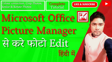 How To Edit Photos with Microsoft Office Picture Manager : Complete Tutorial in Hindi