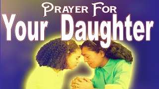 prayer for my daughter's healing. A prayer for your children.