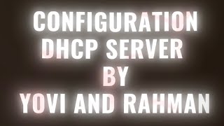 TUTORIAL KONFIGURASI DHCP SERVER DEBIAN DI VIRTUALBOX BY YOVI AND MUMTAZ