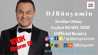 DJBünyamin ft Serdar Ortaç -- Gıybet REMIX 2018 (Official Remix) Resimi
