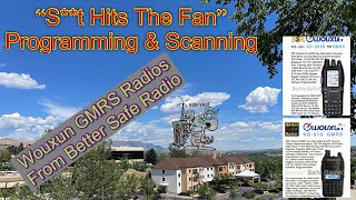 "S**t Hits The Fan" Programming & Scanning Wouxun GMRS Radios From Better Safe Radio Affiliate Links