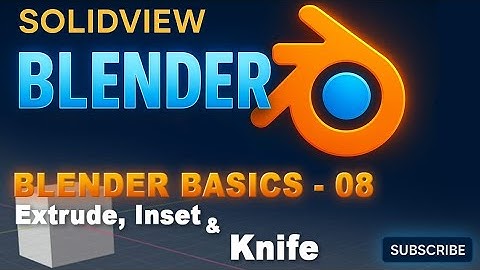 Blender Basics 8: Learn Extrude, Inset & Knife Tools Like a Pro | SolidView Tutorial