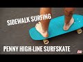Sidewalk Surfing / Penny High-Line SurfSkate