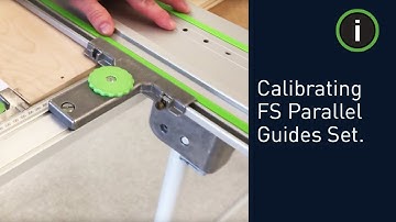 Festool Training: Calibrating the FS Parallel Guides Set