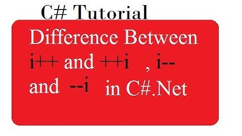 Difference Between i++ and ++i in C#