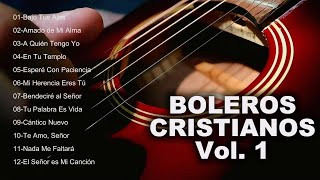 Boleros Cristianos para Adorar a Dios 💖 | Música Suave para Orar, Dormir y Meditar – Vol. 1