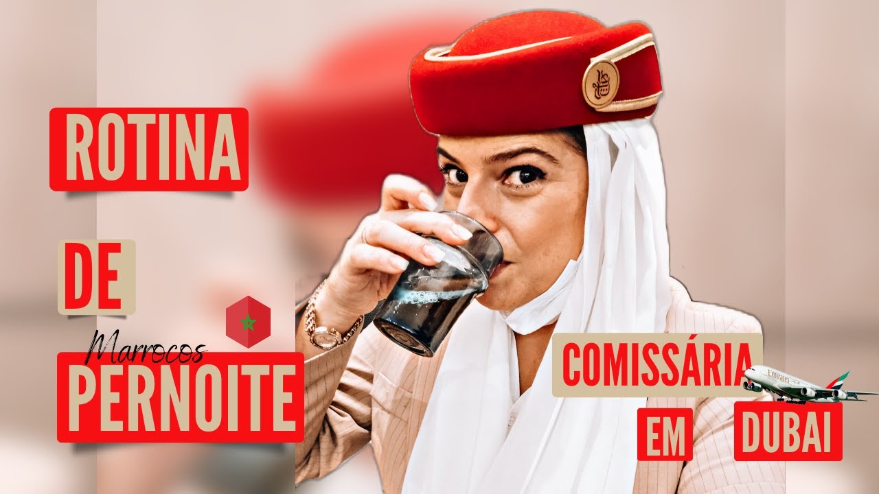 ROTINA DE PERNOITE - COMISSARIA EM DUBAI - MARROCOS