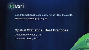 Esri 2011 UC Tech Session: Spatial Statistics: Best Practices