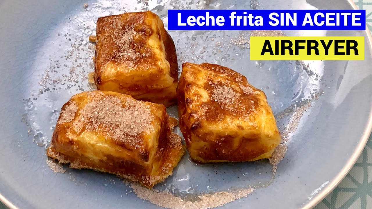 LECHE FRITA sin aceite en AIRFRYER