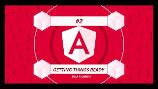 2-  Setting Up and Running Our First Angular App
