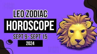 ♌ Weekly LEO Zodiac Horoscope Sept 9 - Sept 15 , 2024 ♌