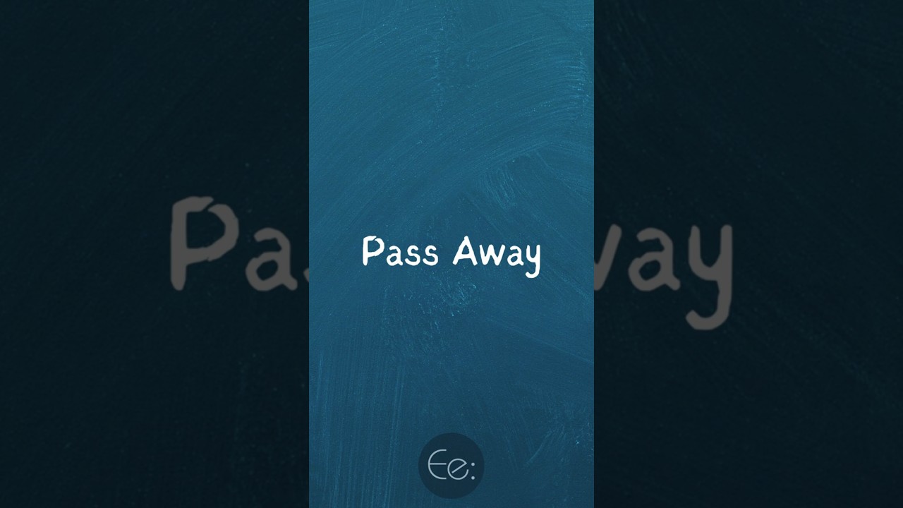 Pass Away 🕊️ What Does It Mean? English Explained 
