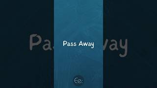 Pass Away  What Does It Mean English Explained phrasalverbs phrases expression meaning esl