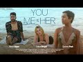 You me  her festival trailer