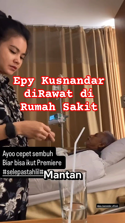 Former Preman Pensiun Player Epy Kusnandar Hospitalized ⁉️