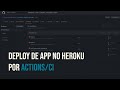 Deploy de app no Heroku por Actions/CI Github