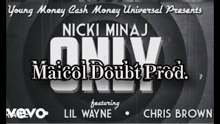 NICKI MINAJ - ONLY REMIX Chris Brown Lil wayne Drake (MAICOL DOUBT PROD.)