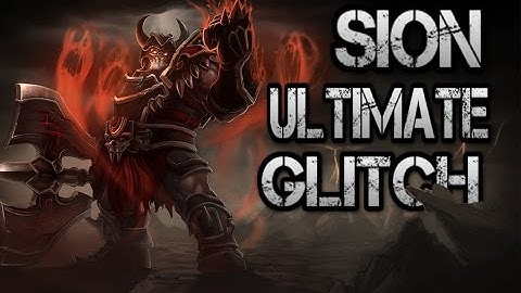 League of Legends Sion ultimate glitch (By pressing H)