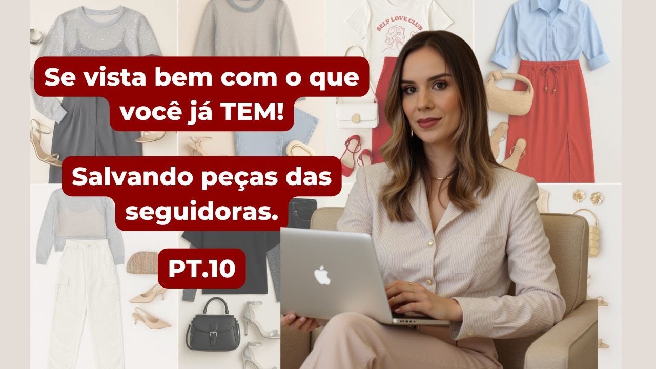 Salvei roupas das seguidoras: se vista bem com o que você JÁ TEM.