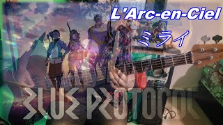 【BLUE PROTOCOL】L&#39;Arc~en~Ciel - ミライをベースで弾いてみた / BLUE PROTOCOL OP mirai Bass Cover
