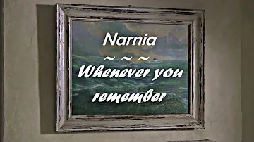 Narnia || Whenever you remember (For BeyondTheKingdomOfStories)
